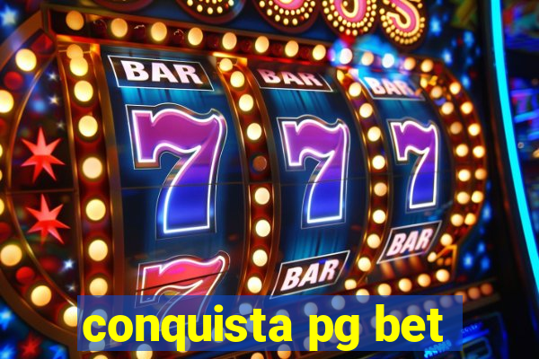 conquista pg bet